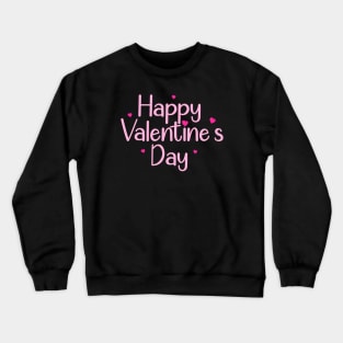 Happy Valentines Day Crewneck Sweatshirt
